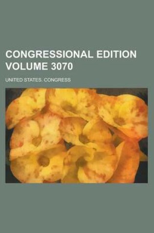 Cover of Congressional Edition Volume 3070