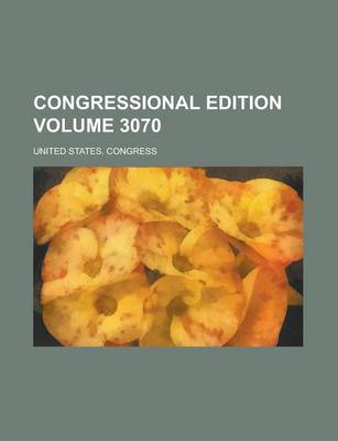 Book cover for Congressional Edition Volume 3070