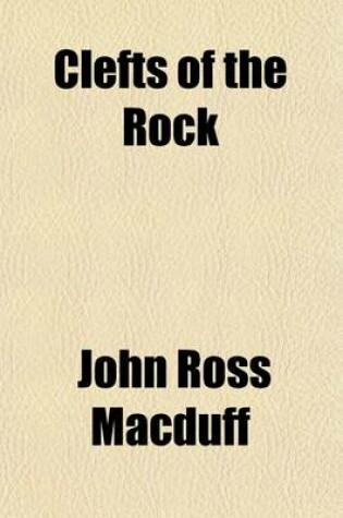 Cover of Clefts of the Rock; Or, the Believer's Grounds of Confidence in Christ