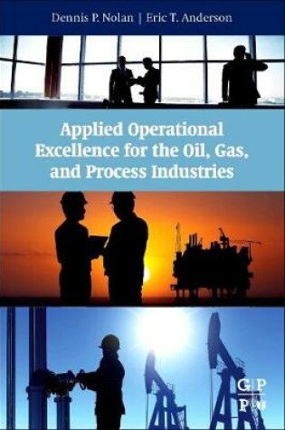 Cover of Applied Operational Excellence for the Oil, Gas, and Process Industries