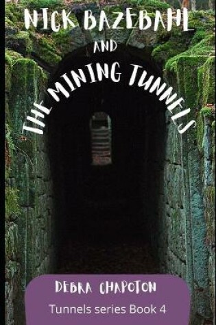 Cover of Nick Bazebahl and the Mining Tunnels