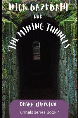 Book cover for Nick Bazebahl and the Mining Tunnels