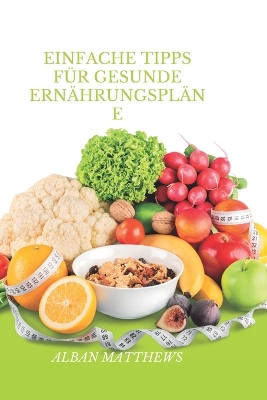 Cover of Einfache Tipps für gesunde Ernährungspläne