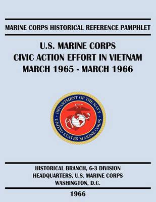 Book cover for U.S. Marine Corps Civic Action Effort in Vietnam March 1965 - March 1966