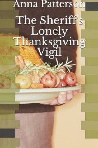 Cover of The Sheriff's Lonely Thanksgiving Vigil