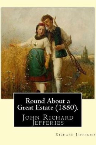 Cover of Round about a Great Estate (1880). by