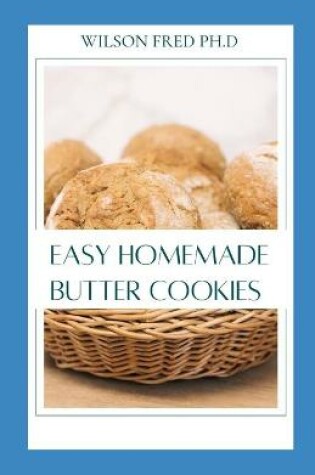 Cover of Easy Homemade Butter Cookies