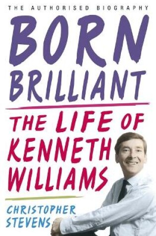 Cover of Kenneth Williams: Born Brilliant