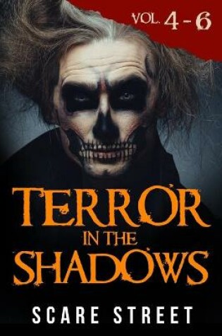 Cover of Terror in the Shadows Volumes 4 - 6