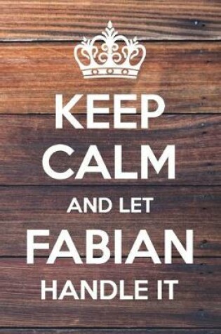 Cover of Keep Calm and Let Fabian Handle It