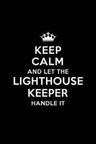 Cover of Keep Calm and Let the Lighthouse Keeper Handle It