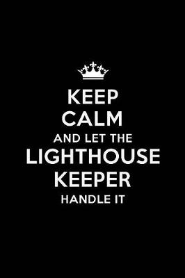 Book cover for Keep Calm and Let the Lighthouse Keeper Handle It