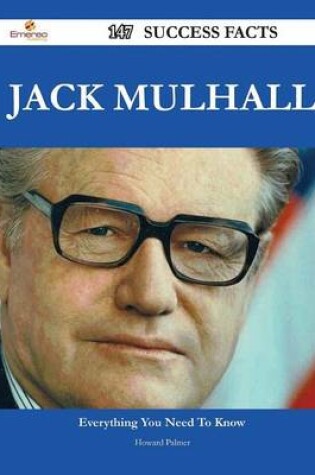 Cover of Jack Mulhall 147 Success Facts - Everything You Need to Know about Jack Mulhall