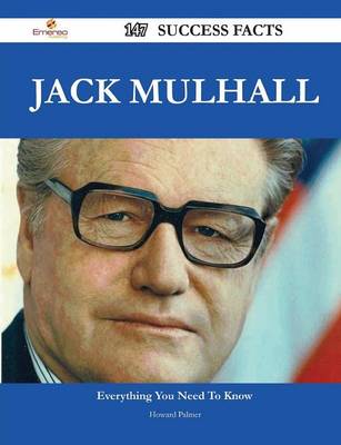 Book cover for Jack Mulhall 147 Success Facts - Everything You Need to Know about Jack Mulhall