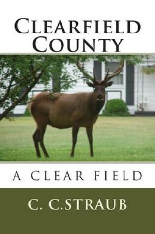 Cover of Clearfield County, A Clear... Field