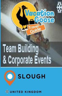 Book cover for Vacation Goose Travel Guide Slough United Kingdom