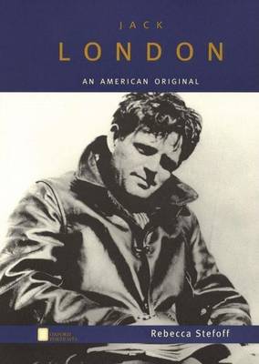 Cover of Jack London: An American Original (Oxford Portraits)
