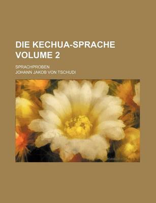 Book cover for Die Kechua-Sprache; Sprachproben Volume 2