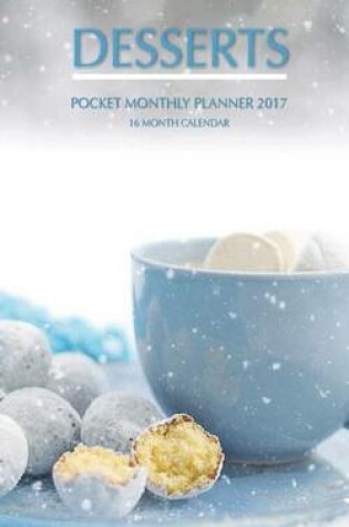 Cover of Desserts Pocket Monthly Planner 2017