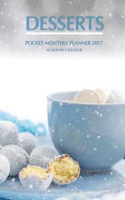 Book cover for Desserts Pocket Monthly Planner 2017