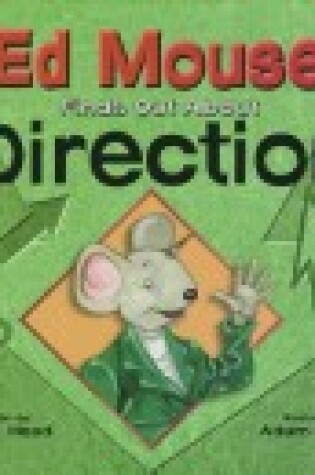 Cover of Ed Mouse Finds Out about Direction