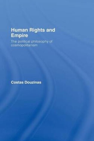 Cover of Human Rights and Empire: The Political Philosophy of Cosmopolitanism