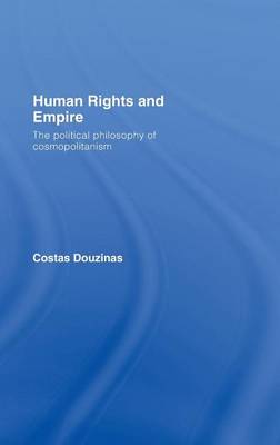 Book cover for Human Rights and Empire: The Political Philosophy of Cosmopolitanism