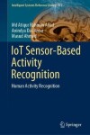 Book cover for IoT Sensor-Based Activity Recognition