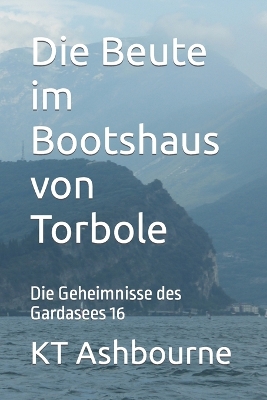 Book cover for Die Beute im Bootshaus von Torbole
