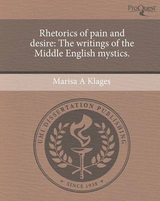 Book cover for Rhetorics of Pain and Desire: The Writings of the Middle English Mystics