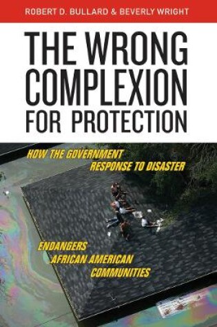 Cover of The Wrong Complexion for Protection