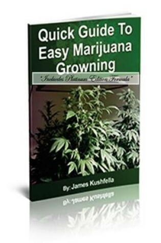 Cover of Quick Guide Easy to Marijuana Growing