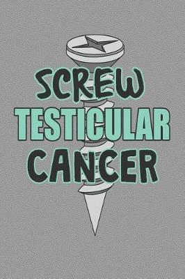 Book cover for Screw Testicular Cancer