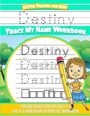 Book cover for Destiny Letter Tracing for Kids Trace My Name Workbook