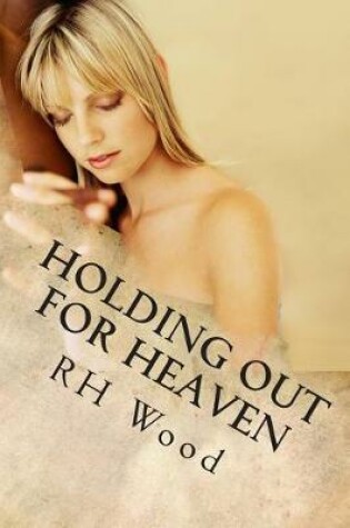 Cover of Holding Out For Heaven