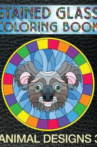 Cover of Animal Designs 3 Stained Glass Coloring Book