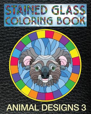 Book cover for Animal Designs 3 Stained Glass Coloring Book