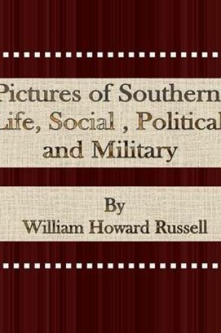 Cover of Pictures of Southern Life, Social, Political, and Military