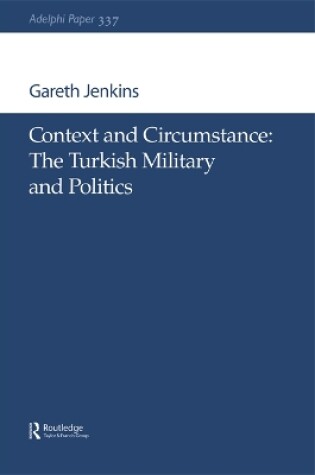 Cover of Context and Circumstance: The Turkish Military and Politics