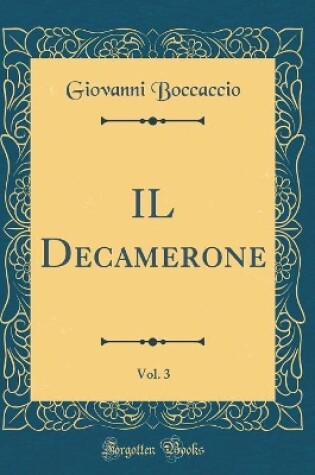 Cover of IL Decamerone, Vol. 3 (Classic Reprint)
