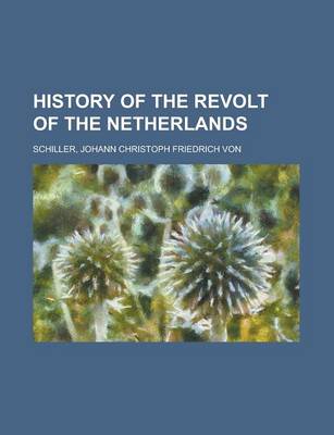 Book cover for History of the Revolt of the Netherlands - Volume 01