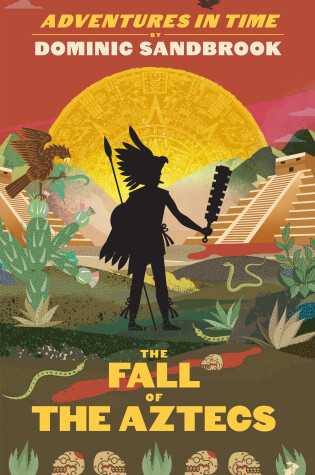 Cover of Adventures in Time: The Fall of the Aztecs
