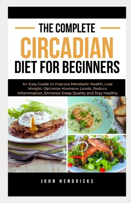 Book cover for The Complete Circadian Diet for Beginners