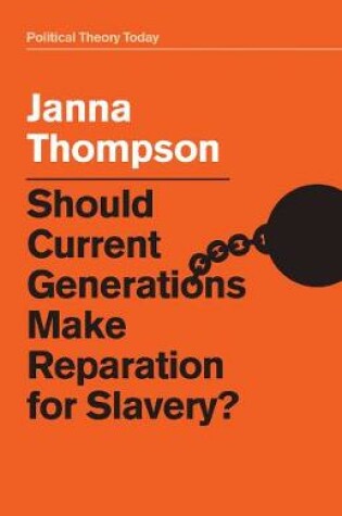 Cover of Should Current Generations Make Reparation for Slavery?