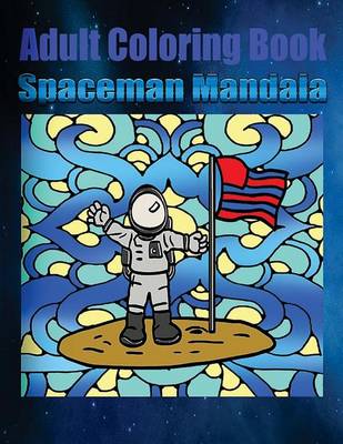 Book cover for Adult Coloring Book: Spaceman Mandala