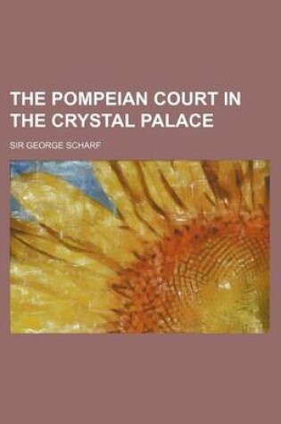 Cover of The Pompeian Court in the Crystal Palace