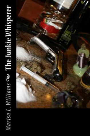 Cover of The Junkie Whisperer