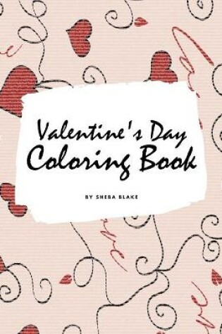 Cover of Valentine's Day Coloring Book for Teens and Young Adults (6x9 Coloring Book / Activity Book)