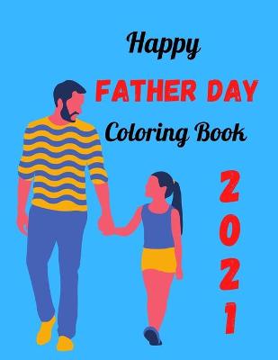 Book cover for Happy fathers Day Coloring Book 2021