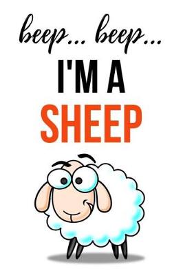 Book cover for Beep... Beep... I'm A Sheep